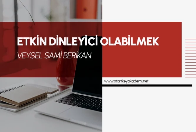 etkin dinleyici olabilmek