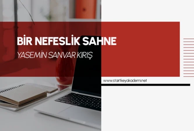 bir nefeslik sahne