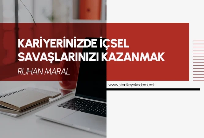 kariyerinizde içsel savaşlarınızı kazanmak